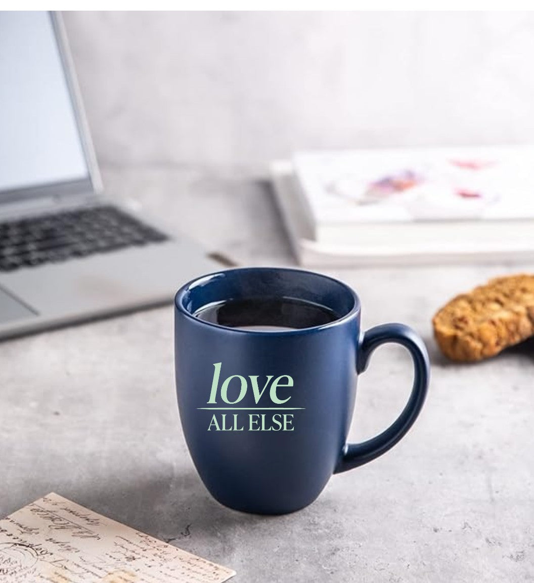 Love Above All Else Coffee Mug