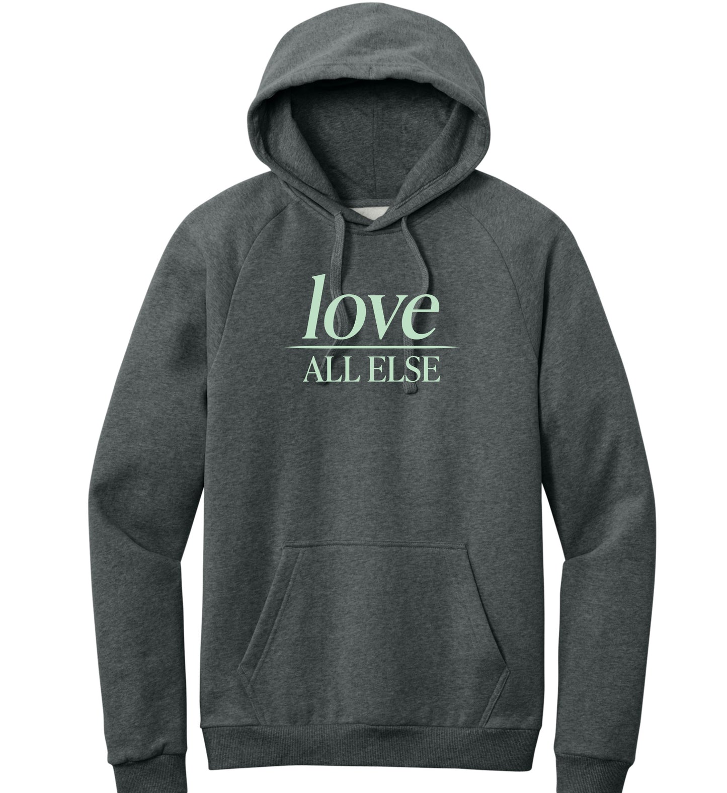 Love Above All Else Hooded Sweatshirt